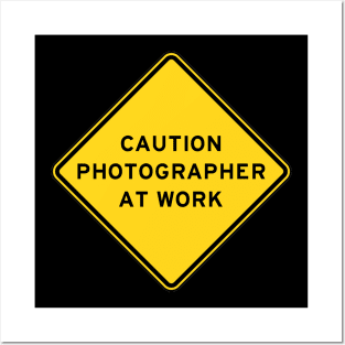 CAUTION Photographer at Work Posters and Art